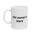 N54 Owner's Tears Ceramic Mug, (11oz, 15oz)