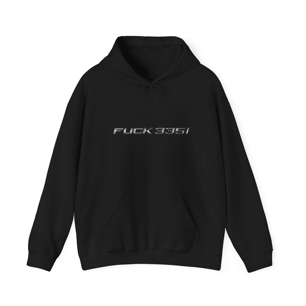 F**k 335i Hooded Sweatshirt